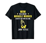Mamá divertida porque el trabajador milagroso no es un título de trabajo...